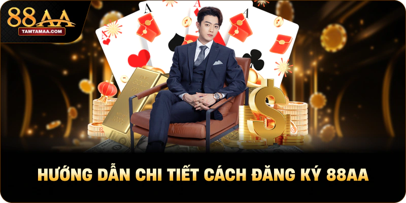 Hướng dẫn chi tiết cách đăng ký 88AA